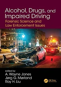 Alcohol, Drugs, and Impaired Driving: Forensic Science Law Enforcement Issues