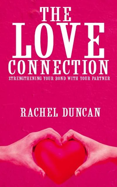 The Love Connection - Strengthening Your Bond with Your Partner