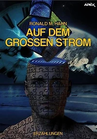 AUF DEM GROSSEN STROM: Science-Fiction-Erzählungen