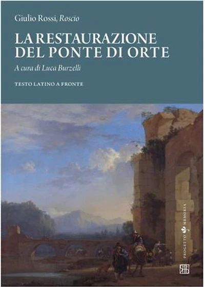 Giulio Rossi, 'Roscio', La restaurazione del ponte di Orte