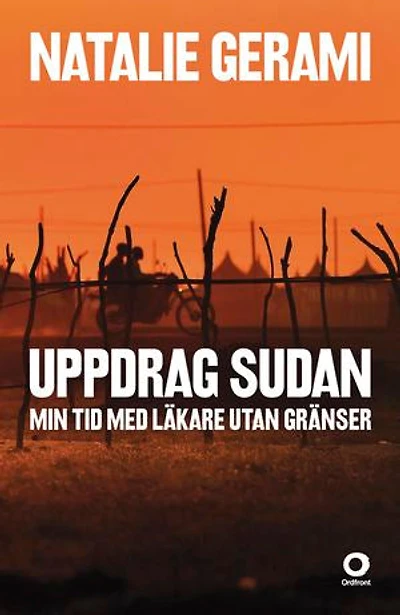 Uppdrag Sudan : Min tid med läkare utan gränser