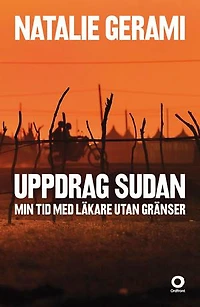 Uppdrag Sudan : Min tid med läkare utan gränser