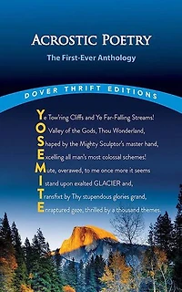 Acrostic Poetry: The First-Ever Anthology: Lewis Carroll, John Keats, Edward Lear, Edgar Allan Poe, George Washington, Carolyn Wells and Others