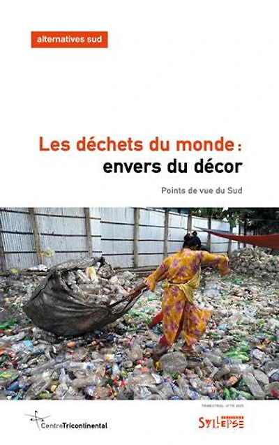 Alternatives Sud, n°4 (2025). Les déchets du monde : envers décor points de vue Sud: