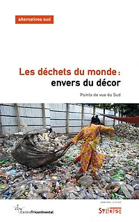Alternatives Sud, n°4 (2025). Les déchets du monde : envers décor points de vue Sud: