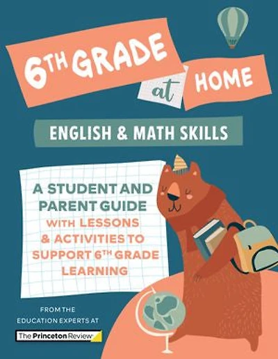 6th Grade at Home: A Student and Parent Guide with Lessons Activities to Support Learning (Math & English Skills)