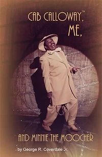 Cab Calloway, Me, and Minnie the Moocher