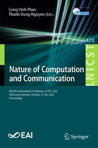 Nature of Computation and Communication: 8th EAI International Conference, ICTCC 2022, Vinh Long, Vietnam, October 27-28, Proceedings