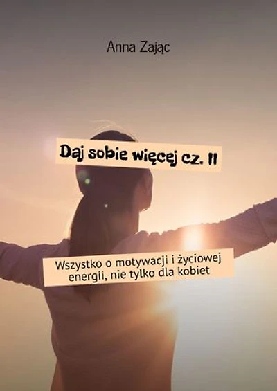 Daj sobie więcej cz. II