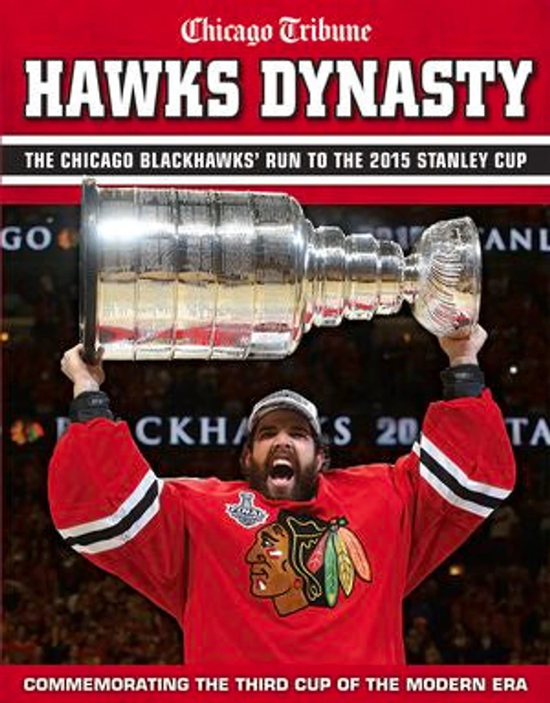 Hawks Dynasty: The Chicago Blackhawks' Run To 2015 Stanley Cup