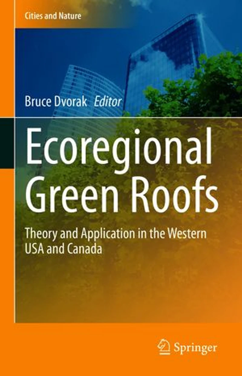 Ecoregional Green Roofs: Theory And Application The Western Usa Canada