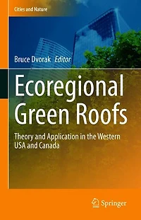Ecoregional Green Roofs: Theory And Application The Western Usa Canada