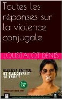 COMMENT SORTIR DE LA VIOLENCE CONJUGALE