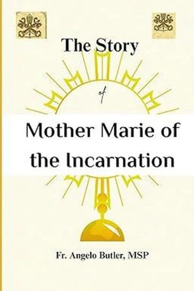 The Story of Mother Marie of the Incarnation