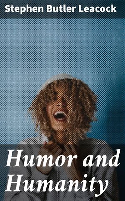 Humor and Humanity: An Introduction to the Study of Humor