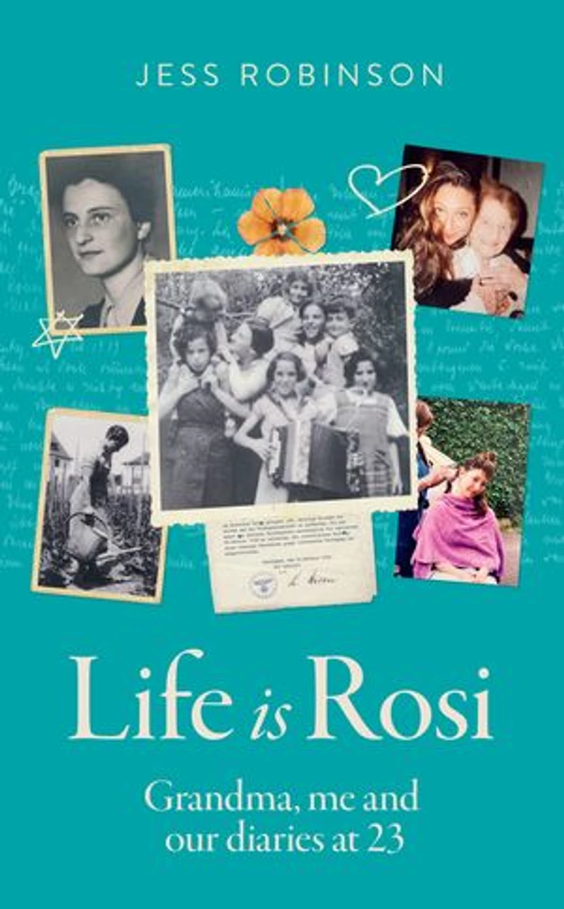 Life Is Rosi: Grandma, Me and Our Diaries at 23