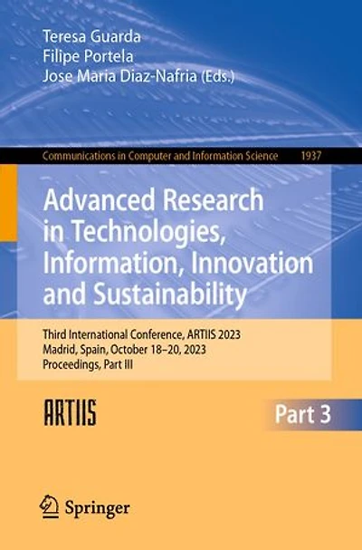 Advanced Research Technologies, Information, Innovation and Sustainability: Third International Conference, ARTIIS 2023, Madrid, Spain, October 18-20, Proceedings, Part III