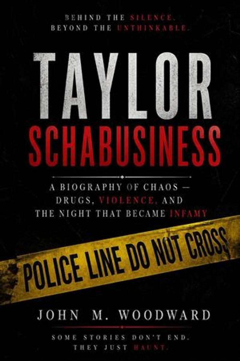 Taylor Schabusiness: A Biography of Chaos — Drugs, Violence, and the Night That Became Infamy