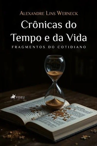 Crônicas do Tempo e da Vida: Fragmentos do Cotidiano