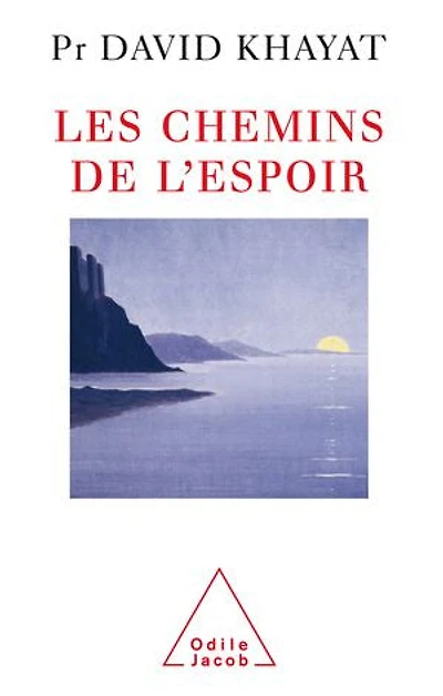 Les chemins de l'espoir: comprendre le cancer pour l'éviter et vaincre