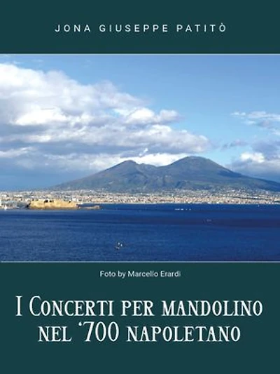 I concerti per mandolino nel '700 napoletano: L'importanza dello sviluppo artistico sviluppato a Napoli durante il periodo settecentesco.