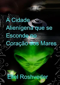 A Cidade Alienígena que se Esconde no Coração dos Mares: Mundos Paralelos e Dimensões, #19