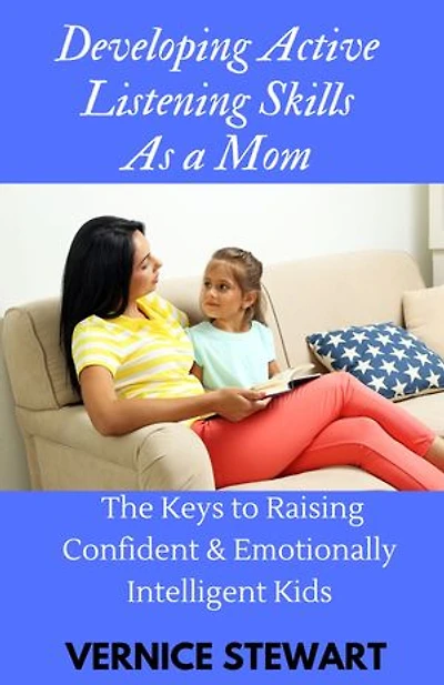 Developing Active Listening Skills As a Mom