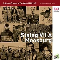 Stalag VII A Moosburg: German Prisoner of War Camp 1939 - 1945