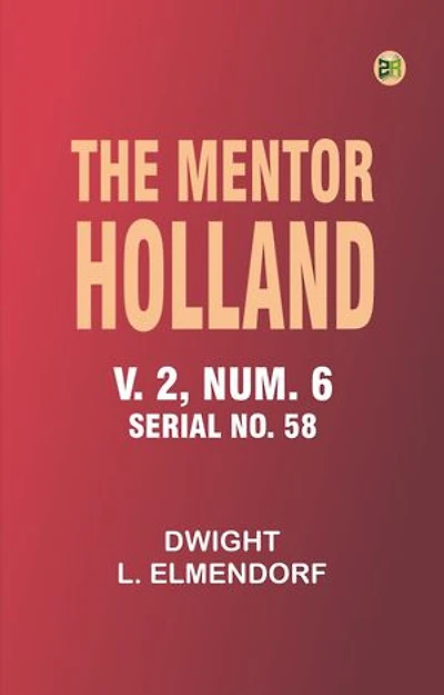 The Mentor: Holland, v. 2, Num. 6, Serial No. 58