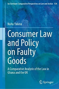 Consumer Law and Policy on Faulty Goods: A Comparative Analysis of the Ghana UK
