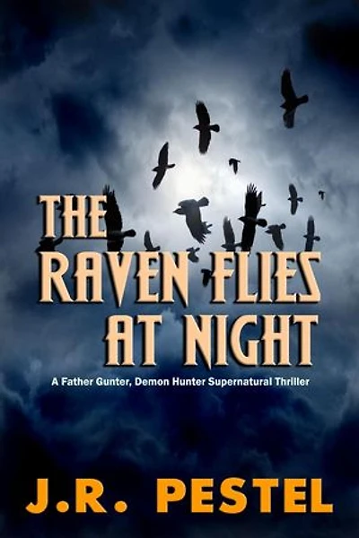 The Raven Flies at Night: Father Gunter, Demon Hunter, #2