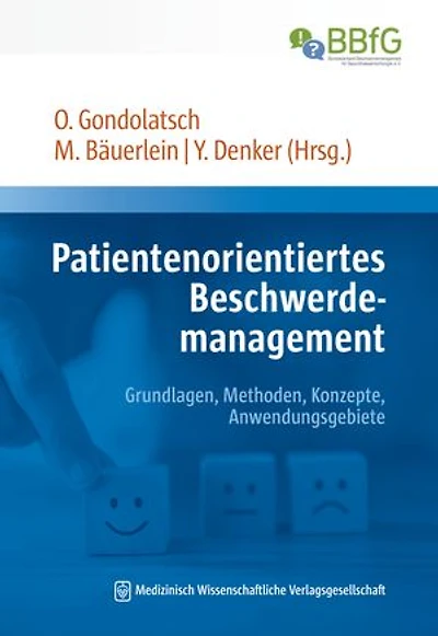 Patientenorientiertes Beschwerdemanagement: Grundlagen, Methoden, Konzepte, Anwendungsgebiete
