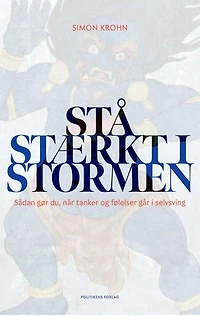 Stå stærkt i stormen: Sådan gør du, når tanker og følelser går i selvsving