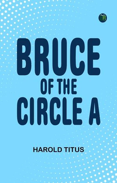 Bruce of the Circle A