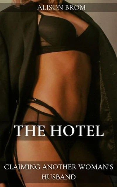 The Hotel - Claiming Another Woman's Husband: The Hotel, #4