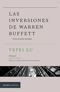 Las inversiones de Warren Buffett: Veinte grandes ejemplos / Inside the Investments of Buffett