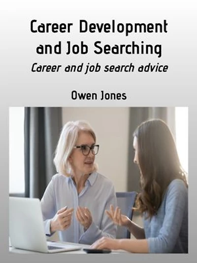 Career Development and Job Searching: Career and job search advice