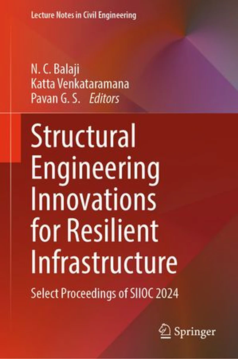 Structural Engineering Innovations for Resilient Infrastructure: Select Proceedings of SIIOC 2024