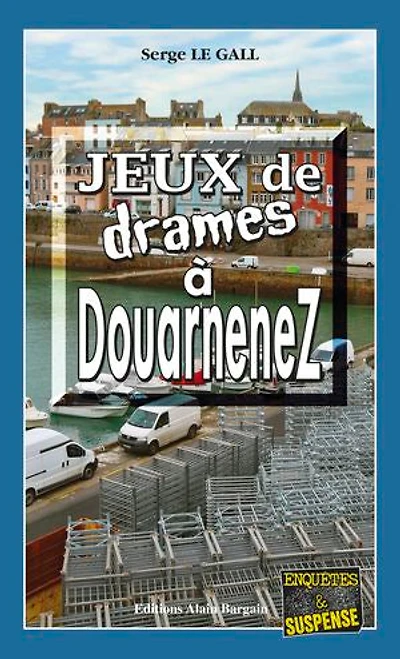 Jeux de drames à Douarnenez: Les enquêtes du commissaire Landowski - Tome 21