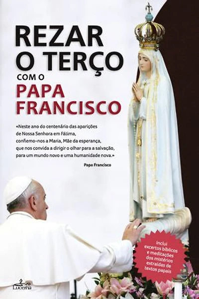 Rezar o Terço com o Papa Francisco