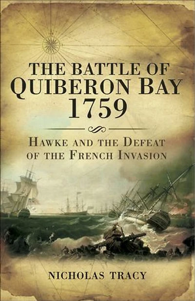 The Battle of Quiberon Bay, 1759: Hawke and the Defeat of the French Invasion