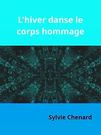 L'hiver danse le corps hommage: La saison du fleuve