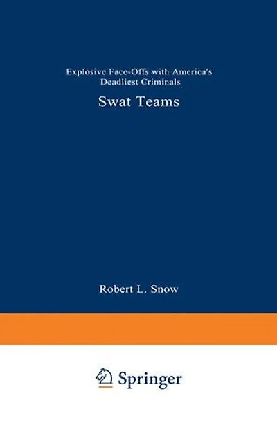 Swat Teams: Explosive Face-offs With America's Deadliest Criminals