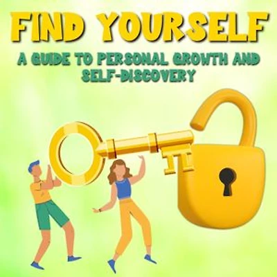 Finding Yourself: A Guide to Personal Growth and Self-Discovery