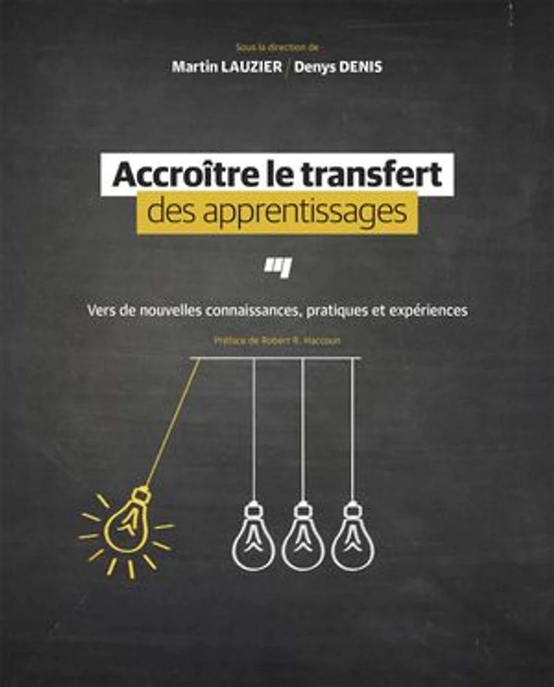 Accroître le transfert des apprentissages: vers de nouvelles connaissances, pratiques et expériences