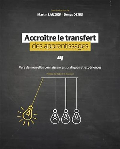 Accroître le transfert des apprentissages: vers de nouvelles connaissances, pratiques et expériences