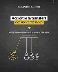 Accroître le transfert des apprentissages: vers de nouvelles connaissances, pratiques et expériences