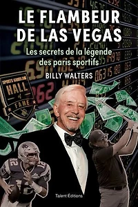 Le flambeur de Las Vegas: les secrets la légende des paris sportifs