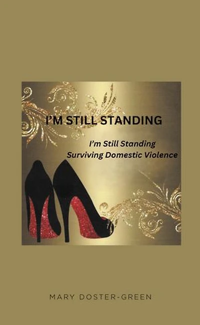 I'm Still Standing: Surviving Domestic Violence