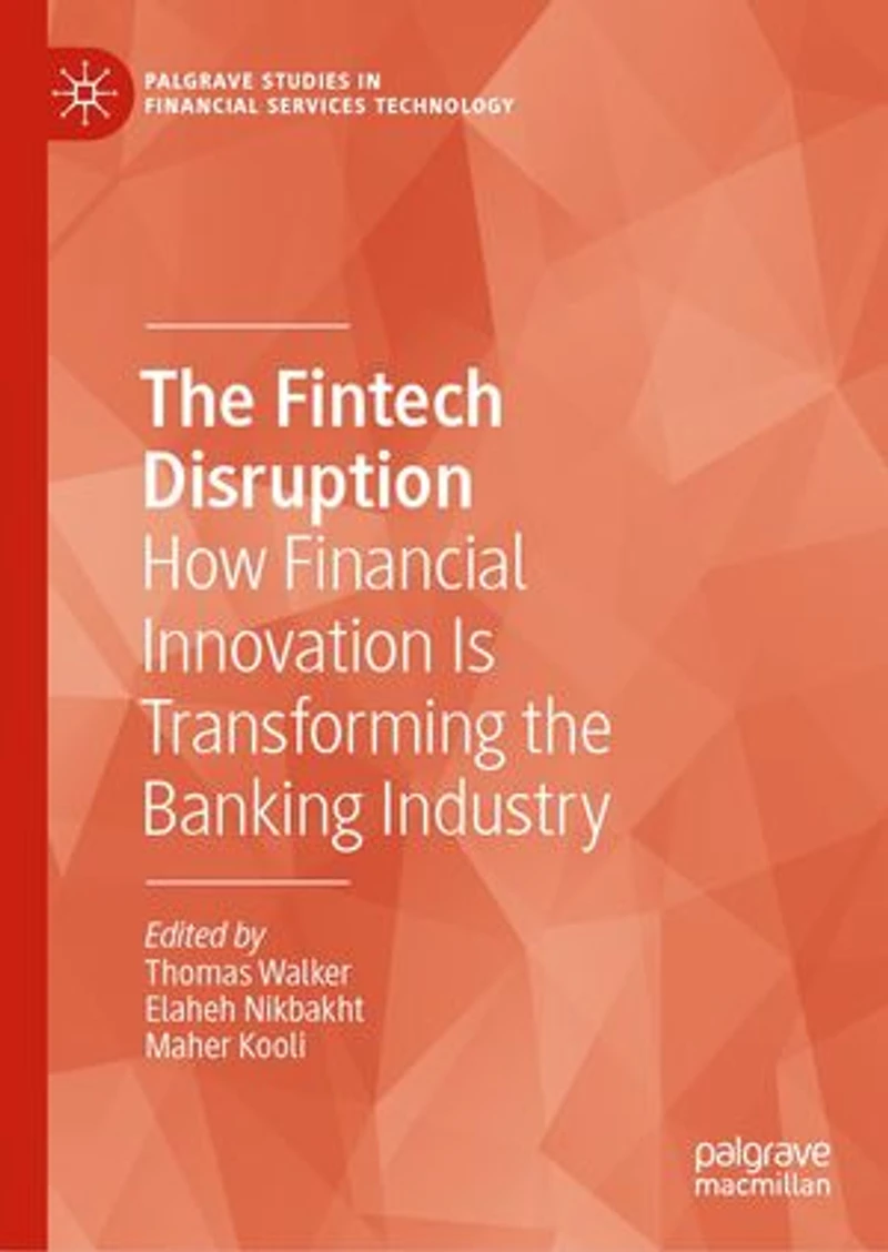 the Fintech Disruption: How Financial Innovation Is Transforming Banking Industry